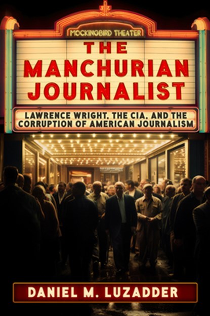 The Manchurian Journalist, Daniel Luzadder - Paperback - 9781634244541