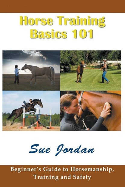 Horse Training Basics 101, Sue Jordan - Paperback - 9781634281270