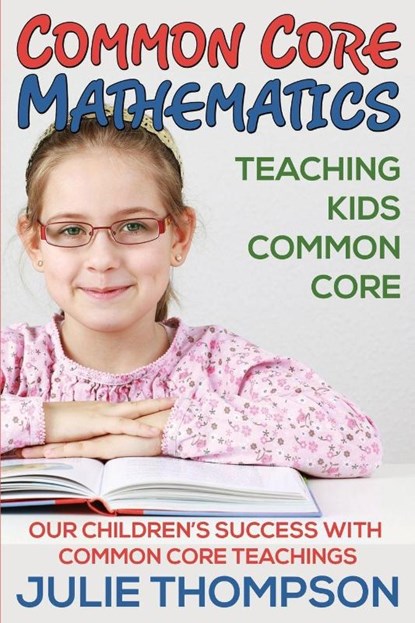 Common Core Mathematics, Julie Thompson - Paperback - 9781634289870