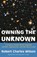 Owning the Unknown, Robert Charles Wilson - Paperback - 9781634312424