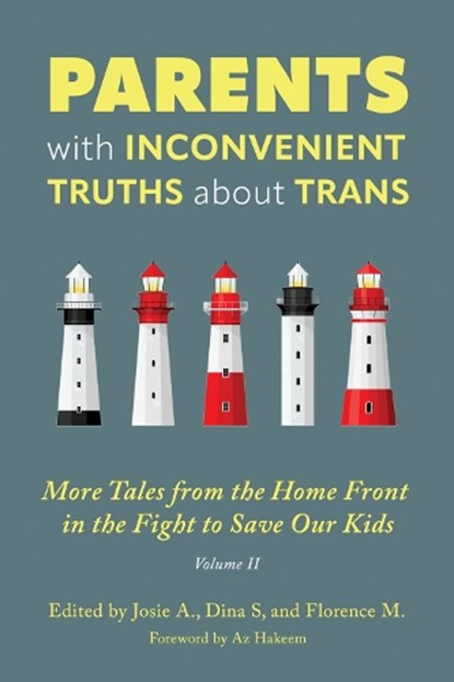 Parents with Inconvenient Truths about Trans: More Tales from the Homefront in the Fight to Save Our Kids Volume 2, Dina S - Paperback - 9781634312622