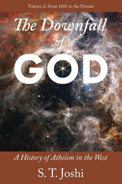 The Downfall of God, S. T. Joshi - Paperback - 9781634312721