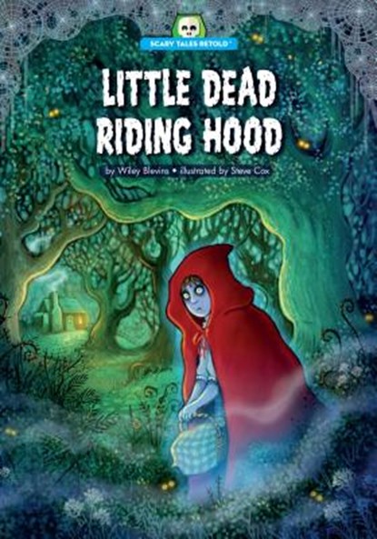 LITTLE DEAD RIDING HOOD, Wiley Blevins - Paperback - 9781634401036