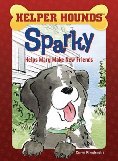 Sparky Helps Mary Make Friends, Caryn Rivadeneira - Ebook - 9781634407861