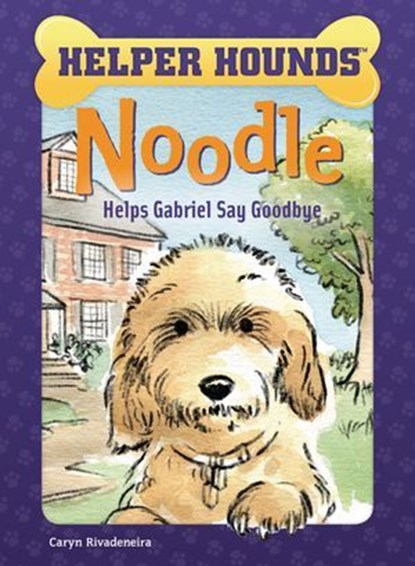 Noodle Helps Gabriel Say Goodbye, Caryn Rivadeneira - Ebook - 9781634409278