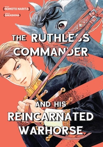 The Ruthless Commander and his Reincarnated Warhorse, Sakashima - Paperback - 9781634424233