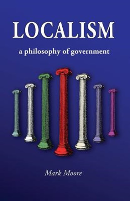 Localism, Mark Moore - Paperback - 9781634436267