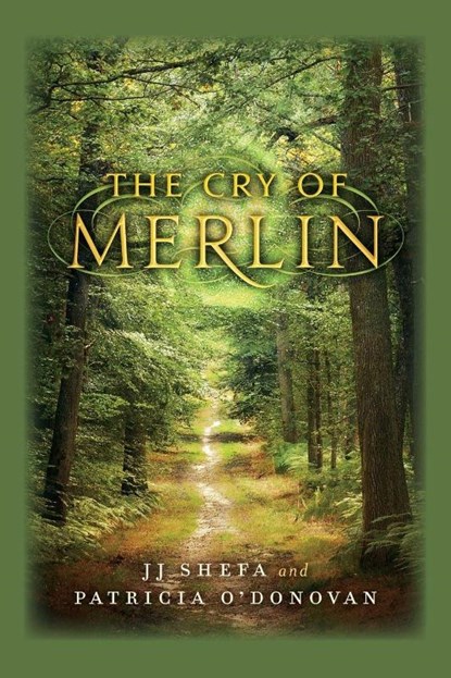 The Cry of Merlin, Jj Shefa ; Patricia O'Donovan - Paperback - 9781634438469