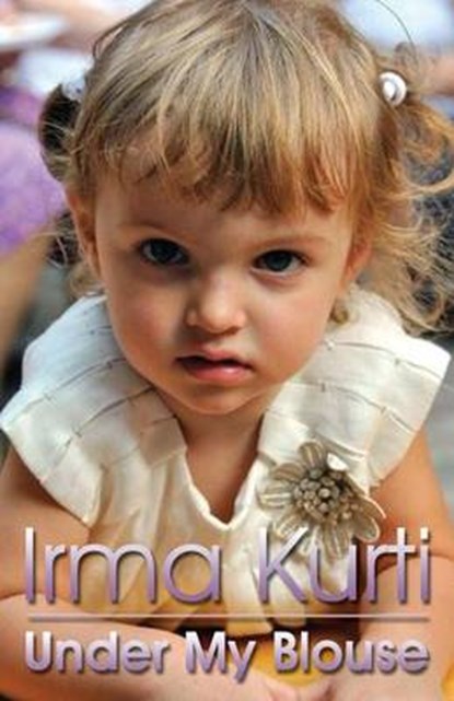Under My Blouse, KURTI,  Irma - Paperback - 9781634486934
