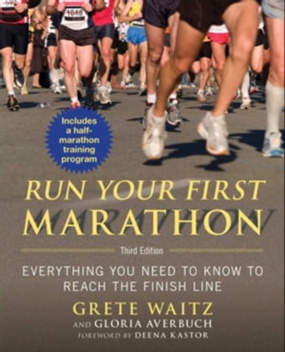 Run Your First Marathon, Grete Waitz ; Gloria Averbuch - Ebook - 9781634500319