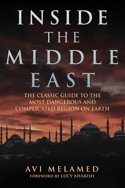 Inside the Middle East, Avi Melamed - Paperback - 9781634500418