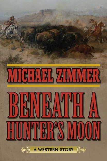 Beneath a Hunter's Moon, ZIMMER,  Michael - Paperback - 9781634504386