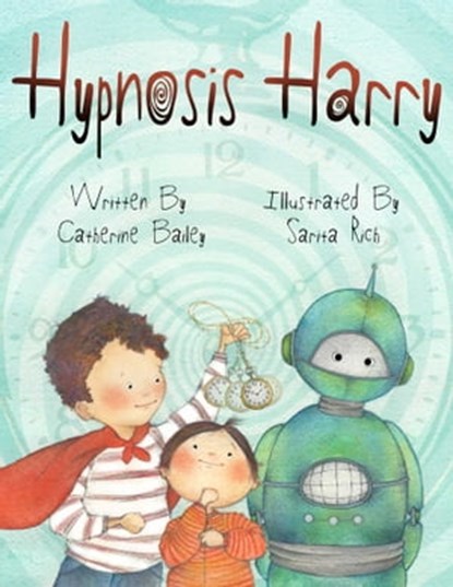 Hypnosis Harry, Catherine Bailey - Ebook - 9781634506151
