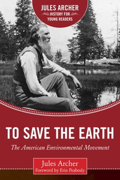 To Save the Earth, Jules Archer - Ebook - 9781634506274