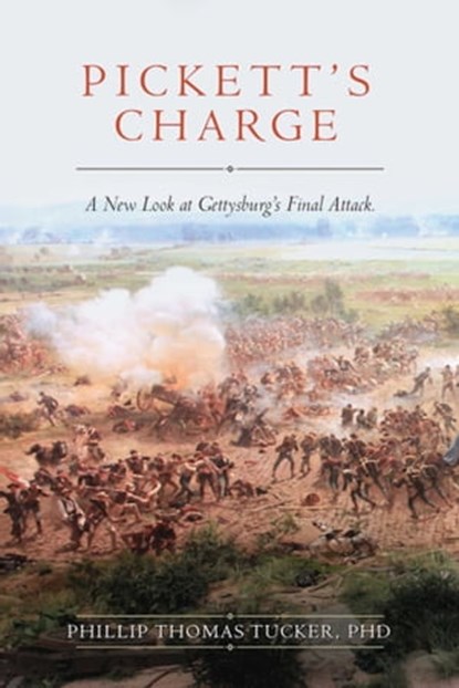 Pickett's Charge, Phillip Thomas Tucker - Ebook - 9781634508025