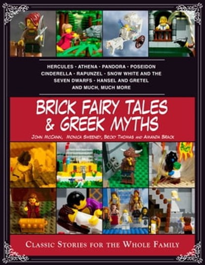 Brick Fairy Tales and Greek Myths: Box Set, Amanda Brack ; John McCann ; Monica Sweeney ; Becky Thomas - Ebook - 9781634508759
