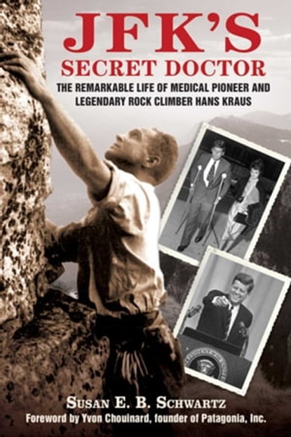 JFK's Secret Doctor, Susan E.B. Schwartz - Ebook - 9781634509510