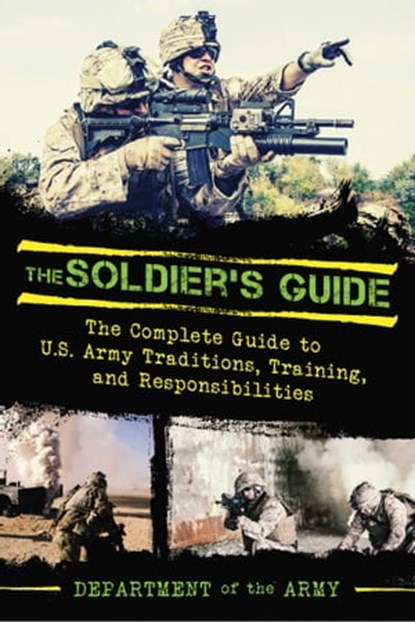The Soldier's Guide, U.S. Department of the Army - Ebook - 9781634509572