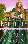 Vexed by a Viscount | Erin Knightley | 