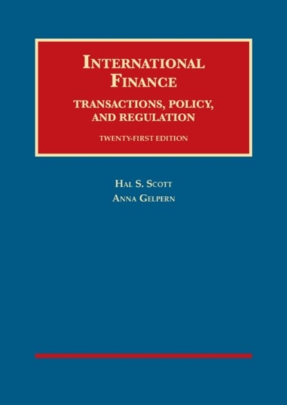International Finance, Transactions, Policy, and Regulation, Hal Scott ; Anna Gelpern - Gebonden - 9781634602044