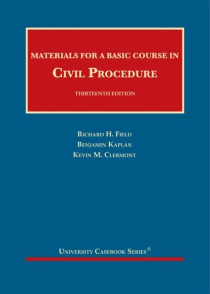 Materials for a Basic Course in Civil Procedure, Richard H. Field ; Benjamin Kaplan ; Kevin M. Clermont - Gebonden - 9781634605281