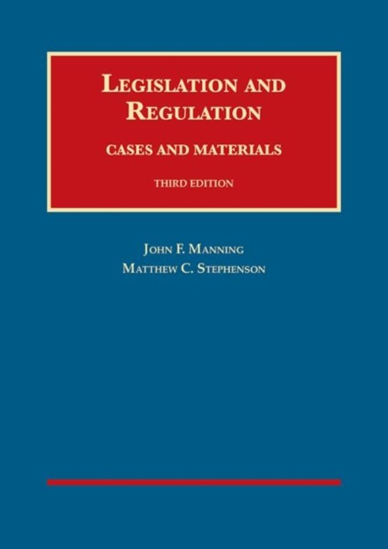 Legislation and Regulation, Cases and Materials