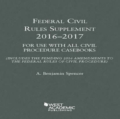 Federal Civil Rules Supplement, A. Spencer - Paperback - 9781634607414