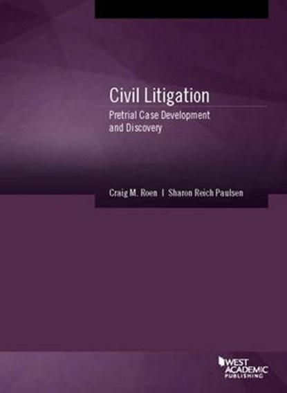 Civil Litigation, Craig Roen ; Sharon Reich Paulsen - Paperback - 9781634608640