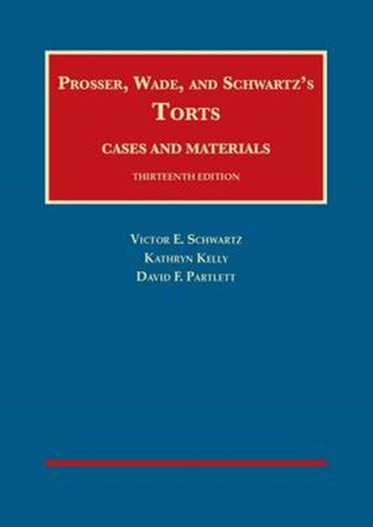 Torts, Cases and Materials - CasebookPlus, Victor E. Schwartz ; Kathryn Kelly ; David F. Partlett - Gebonden - 9781634608947