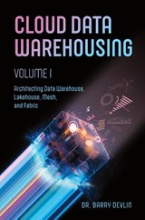 Cloud Data Warehousing Volume I - Barry Devlin - 9781634623360