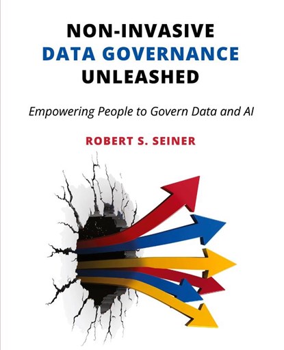 Non-Invasive Data Governance Unleashed, Robert S. Seiner - Paperback - 9781634625937