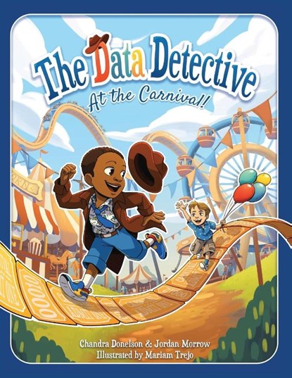 The Data Detective at the Carnival, Chandra Donelson ; Jordan Morrow - Paperback - 9781634626187
