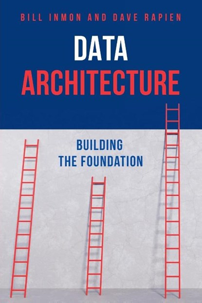 Data Architecture, Bill Inmon ; David Rapien - Paperback - 9781634626354