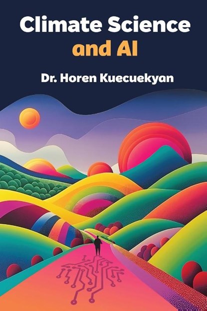 Climate Science and AI, Horen Kuecuekyan - Paperback - 9781634626491