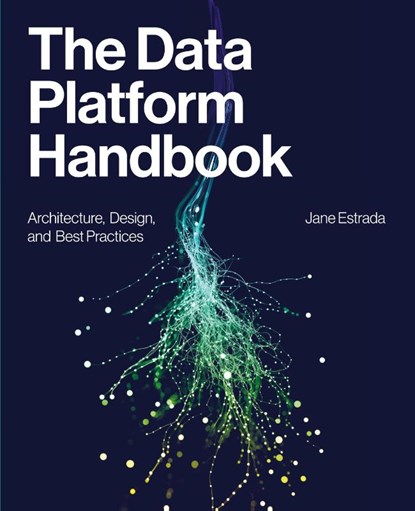 The Data Platform Handbook, Jane Estrada - Paperback - 9781634626736