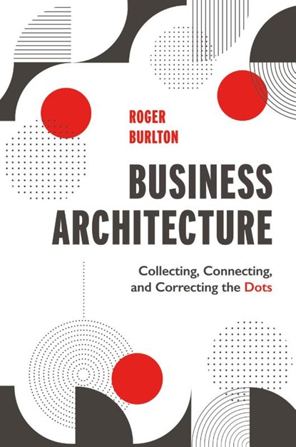 Business Architecture, Roger Burlton - Gebonden - 9781634628112