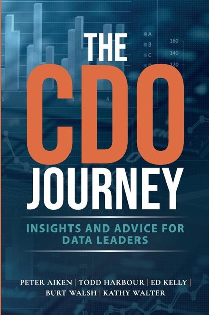 The CDO Journey, Peter Aiken ; Todd Harbour ; Ed Kelly ; Burt Walsh - Paperback - 9781634628686