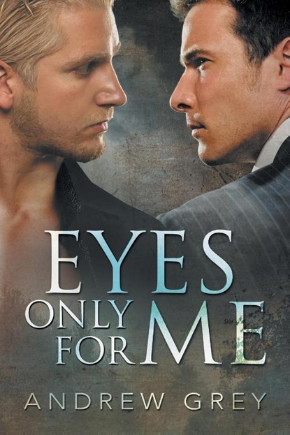 Eyes Only for Me, Andrew Grey - Paperback - 9781634766869