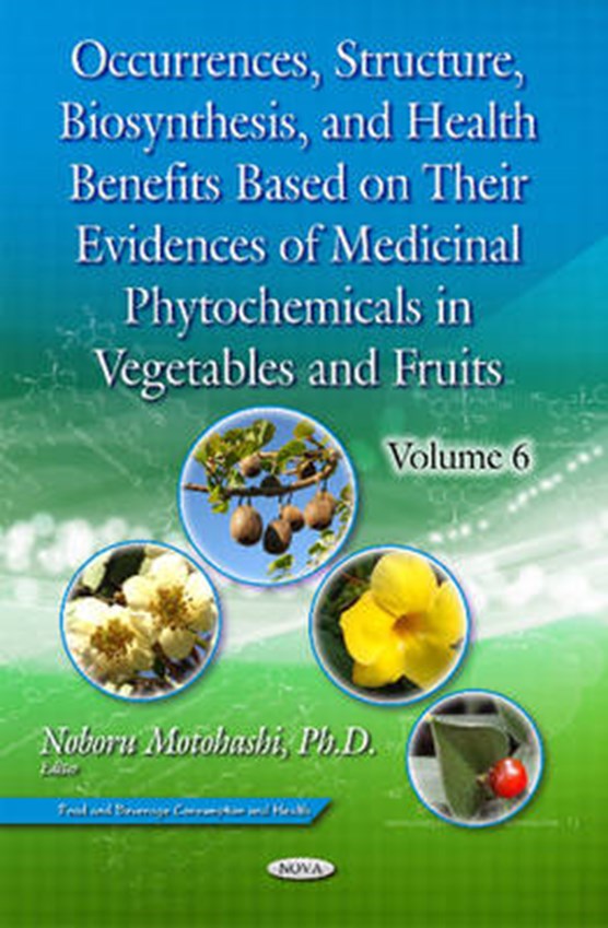 Occurrences, Structure, Biosynthesis, & Health Benefits Based on Their Evidences of Medicinal Phytochemicals in Vegetables & Fruits