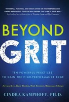 Beyond Grit: Ten Powerful Practices to Gain the High-Performance Edge | Cindra Kamphoff | 