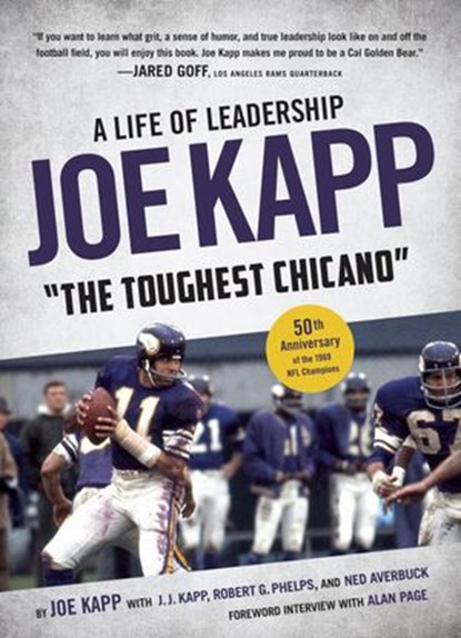 Joe Kapp, "The Toughest Chicano": A Life of Leadership, Joe Kapp ; J. J. Kapp ; Robert G. Phelps ; Ned Averbuck - Ebook - 9781634892919