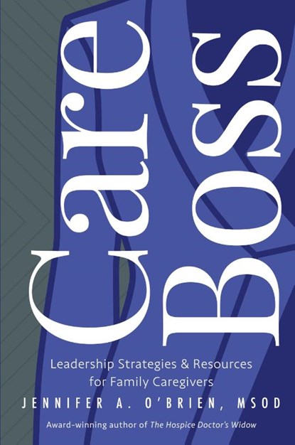 Care Boss, MSOD Jennifer A. O'Brien - Paperback - 9781634897419