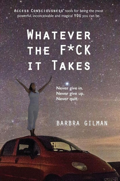 Whatever The F*ck It Takes, Barbra Gilman - Paperback - 9781634931540