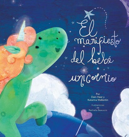 El manifiesto del bebe unicornio - Baby Unicorn Spanish, Dain Heer ; Katarina Wallentin ; Nathalie Beauvois - Gebonden - 9781634932042