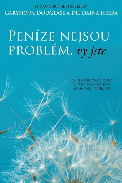 Penize nejsou problem, vy jste (Czech), Gary M Douglas ; Dain Heer - Paperback - 9781634934015