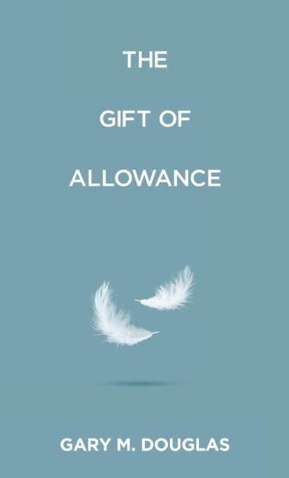 The Gift of Allowance, Gary M. Douglas - Paperback - 9781634936392