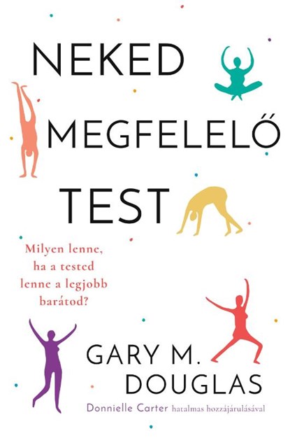 Neked megfelel¿ test (Hungarian), Gary M. Douglas ; Donnielle Carter - Paperback - 9781634936866