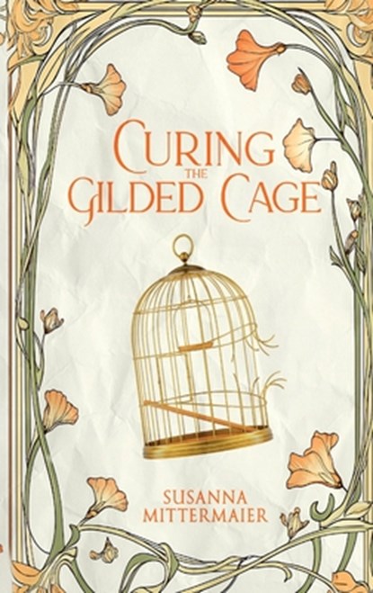 Curing the Gilded Cage, Susanna Mittermaier - Paperback - 9781634937061