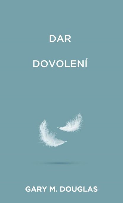 Dar dovolení (Czech), Gary M. Douglas - Paperback - 9781634937122