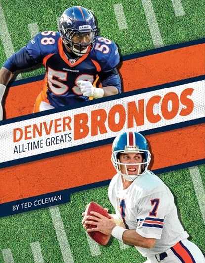 Denver Broncos All-Time Greats, Ted Coleman - Gebonden - 9781634943550